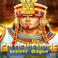 assistir dragon ball super dublado online